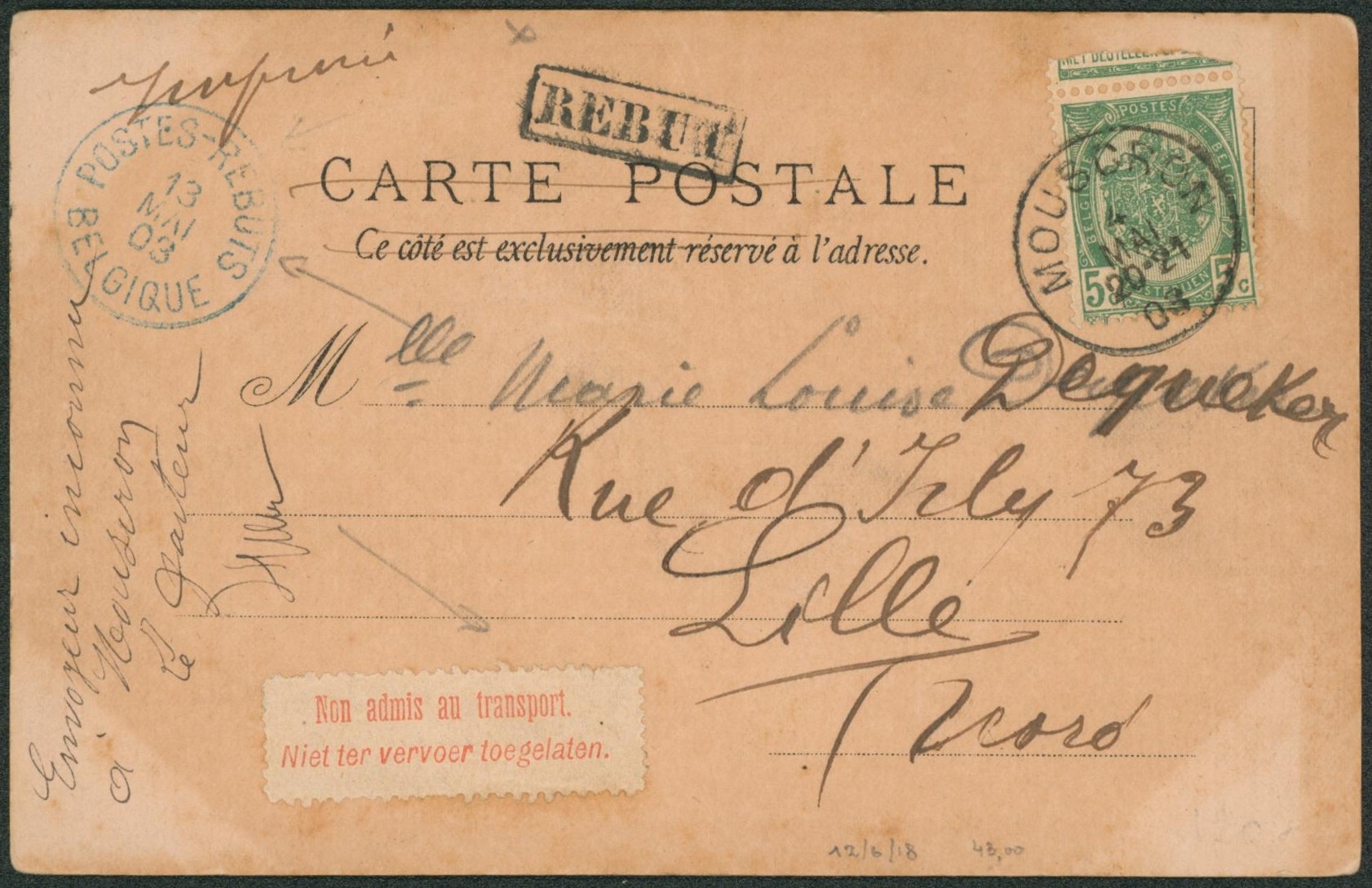 n°56 SBD sur CP expédiée de Mouscron > Lille. Note manuscrite "Envoyeur inconnu à Mouscron, signé le facteur" , étiquette "Non admis au transport" (bilingue) + Cachet bleu "Postes-Rebuts / Belgique". Superbe !