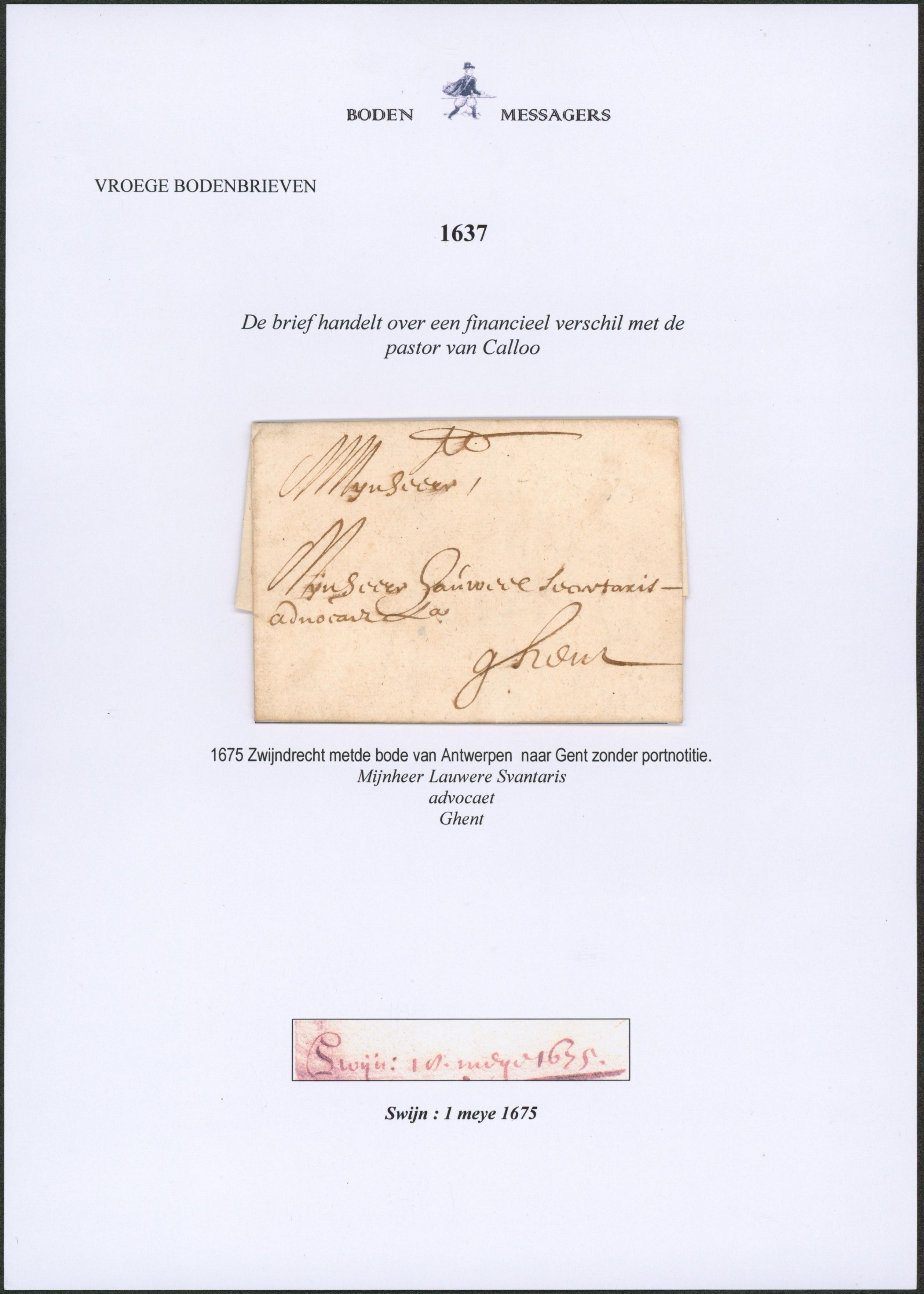 LAC datée de Zwijndrecht (1675) expédié par messager / boden (Anvers) > Gand, sans notification de port, la lettre traite d'un différent financier avec le pasteur de Calloo.